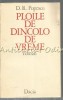 Ploile De Dincolo De Vreme - D.R. Popescu - Roman, Editura Dacia, 1976, 357 Pagini