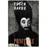 Eugen Barbu - Princepele - roman - 116176, Petre Anghel
