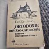 ORTODOXIE și ROMANO-CATOLICISM - Dan Zamfirescu cu dedicatia autorului