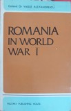 ROMANIA IN WORLD WAR I - A SYNOPSIS OF MILITARY HISTORY-VASILE ALEXANDRESCU