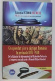 CE A PIERDUT SI CE A CASTIGAT ROMANIA IN PERIOADA 1877 - 1918 de DAN - SILVIU BOERESCU , 2019