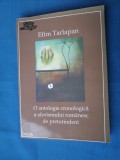 ANTOLOGIA CRONOLOGICA A AFORISMULUI ROMANESC DE PRETUTINDENI DE EFRIM TARLPAN CU AUTOGRAFUL AUTORULUI