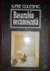 Iurie Colesnic - Basarabia necunoscută, vol. 1