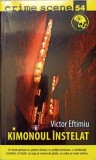 Kimonoul &Icirc;nstelat - Victor Eftimiu - Crime Scene - Carte Polițistă, Beletristică, 220 pagini