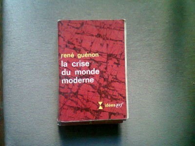 LA CRISE DU MONDE MODERNE, RENE GUENON foto