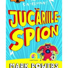 Jucăriile - spion - Paperback brosat - Mark Powers - Corint Junior