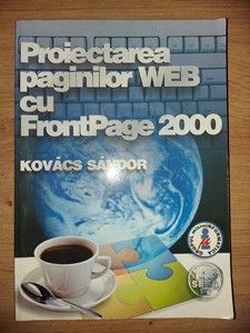 Proiectarea paginilor WEB cu FrontPage 2000- Kovacs Sandor foto