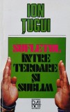 Sufletul Intre Teroare Si Sublim - Ion Tugui , F518