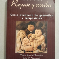 Repase y escriba. Curso avanzado de gramatica y composicion - Maria Canteli Dominicis