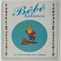 BEBE BALANCE , dessins : TYBO , textes : GOUPIL , 1995