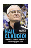 Hail, Claudio! | Gabriele Marcotti, Alberto Polverosi