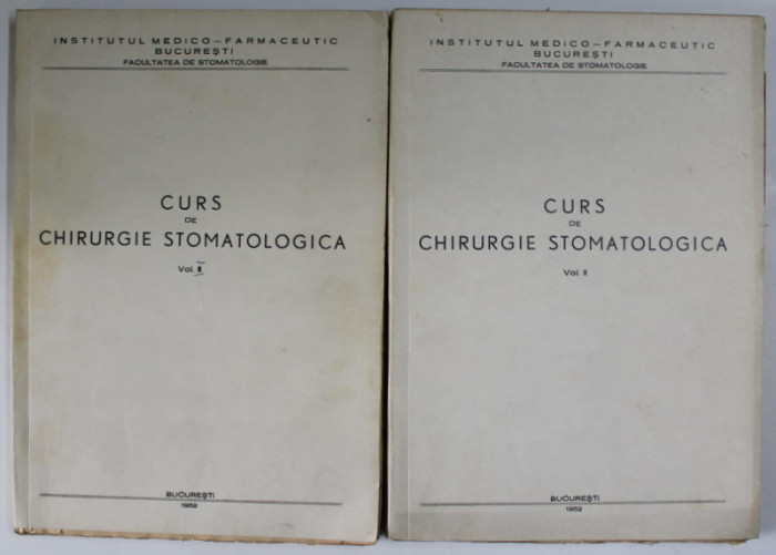 CURS DE CHIRURGIE STOMATOLOGICA , VOLUMELE I - II , 1952