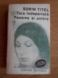 Sorin Titel - Tara indepartata. Pasarea si umbra