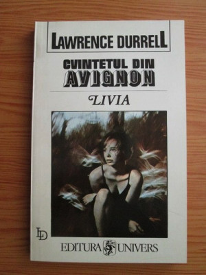 Lawrence Durrell - Cvintetul din Avignon. Livia foto