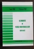 Elemente de fizaica materialelor. Aplicații - Ioan Pop, Tatiana Pop