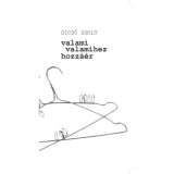 Valami valamihez hozz&aacute;&eacute;r - Dicső Zsolt