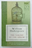 THE TAMING OF THE SHREW by WILLIAM SHAKESPEARE , 2010 * TEXT IN LIMBA ENGLEZA