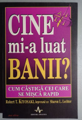 Cine mi-a luat banii? Cum castiga cei care se misca rapid - Robert Kiyosaki foto