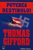 Puterea Destinului - Thomas Gifford, Rao, Brosata, Romana, Istorie, Stare Buna, ISBN 9789731037363