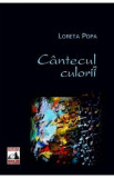 Cantecul culorii - Loreta Popa