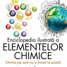 Enciclopedia ilustrata a elementelor chimice. Chimia pe care nu o inveti la scoala PlayLearn Toys