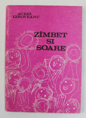 ZAMBET SI SOARE - CANTECE PENTRU COPII de AUREL GIROVEANU , coperta si ilustratiile TIA PELTZ , 1985 foto