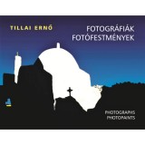 Fotogr&aacute;fi&aacute;k, fot&oacute;festm&eacute;nyek - Tillai Ernő