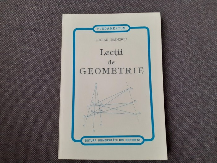 Lucian Badescu - Lectii de geometrie