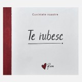 Carte \"Cuvintele Noastre - Te Iubesc\"