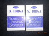 NICOLAE IORGA - NEAMUL ROMANESC IN BASARABIA 2 volume