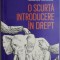 O scurta introducere in drept &ndash; Raluca Bercea, Alexandra Mercescu (cateva sublinieri)