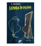 G. Mosari - Lumea in oglinda - 122385