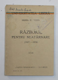 RAZBOIUL PENTRU NEATARNARE ( 1877 - 1878 ) de HORIA FURTUNA , 1927 , FORMAT REDUS