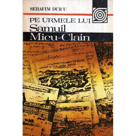 Serafim Duicu - Pe urmele lui Samuil Micu - Clain - 121349