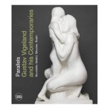 Cumpara ieftin Parallels: Gustav Vigeland &amp; his Contemporaries Rodin, Meunier, Bourdelle, Maillol