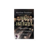 Paris Undercover: A Wartime Story of Courage, Friendship, and Betrayal