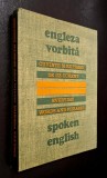 ENGLEZA VORBITA. Cuvinte si expresii de uz curent. SPOKEN ENGLISH. Everyday Words and Phrases - Maxim Popp, Editura Sport-Turism, 1978, cartonata