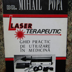 Laser terapeutic Ghid practic de utilizare in medicina Mihail Popa