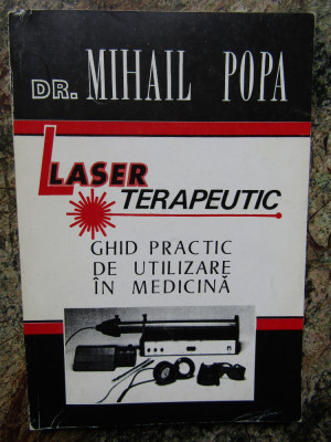 Laser terapeutic Ghid practic de utilizare in medicina Mihail Popa foto