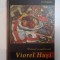 PICTORUL SI GRAFICIANUL VIOREL HUSI. CENTENAR (1911-1972) de AURA POPESCU 2012