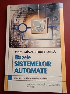 Bazele sistemelor automate. Sisteme continue monovariabile- Viorel Minzu, Emil Ceanga foto