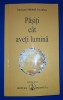 Omraam Mikhael Aivanhov - Pășiți cat aveți lumina (Prosveta, 2016) - Carte Spiritualitate, Ezoterism