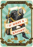 Felicitare - O&#039; What a Knight | The Art File