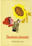Mihail Sadoveanu - Dumbrava minunata