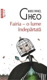 Fairia &ndash; o lume indepartata | Radu Pavel Gheo