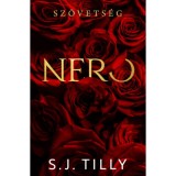 Sz&ouml;vets&eacute;g - Nero - (K&uuml;l&ouml;nleges kiad&aacute;s) - S.J. Tilly
