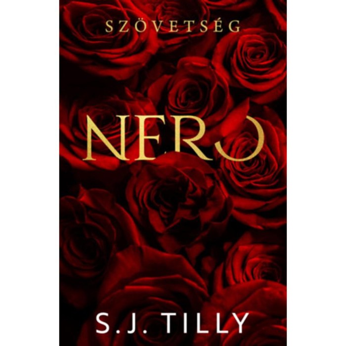 Sz&ouml;vets&eacute;g - Nero - (K&uuml;l&ouml;nleges kiad&aacute;s) - S.J. Tilly