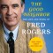 The Good Neighbor: The Life and Work of Fred Rogers