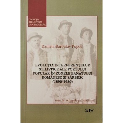 Evolutia interferentelor stilistice ale portului popular in zonele Banatului romanesc si sarbesc (1890-1930) foto