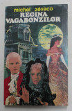REGINA VAGABONZILOR , roman de MICHEL ZEVACO , 1994